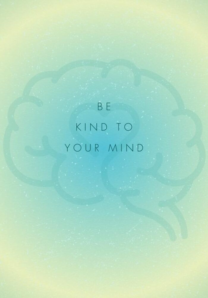 Be kind to your mind