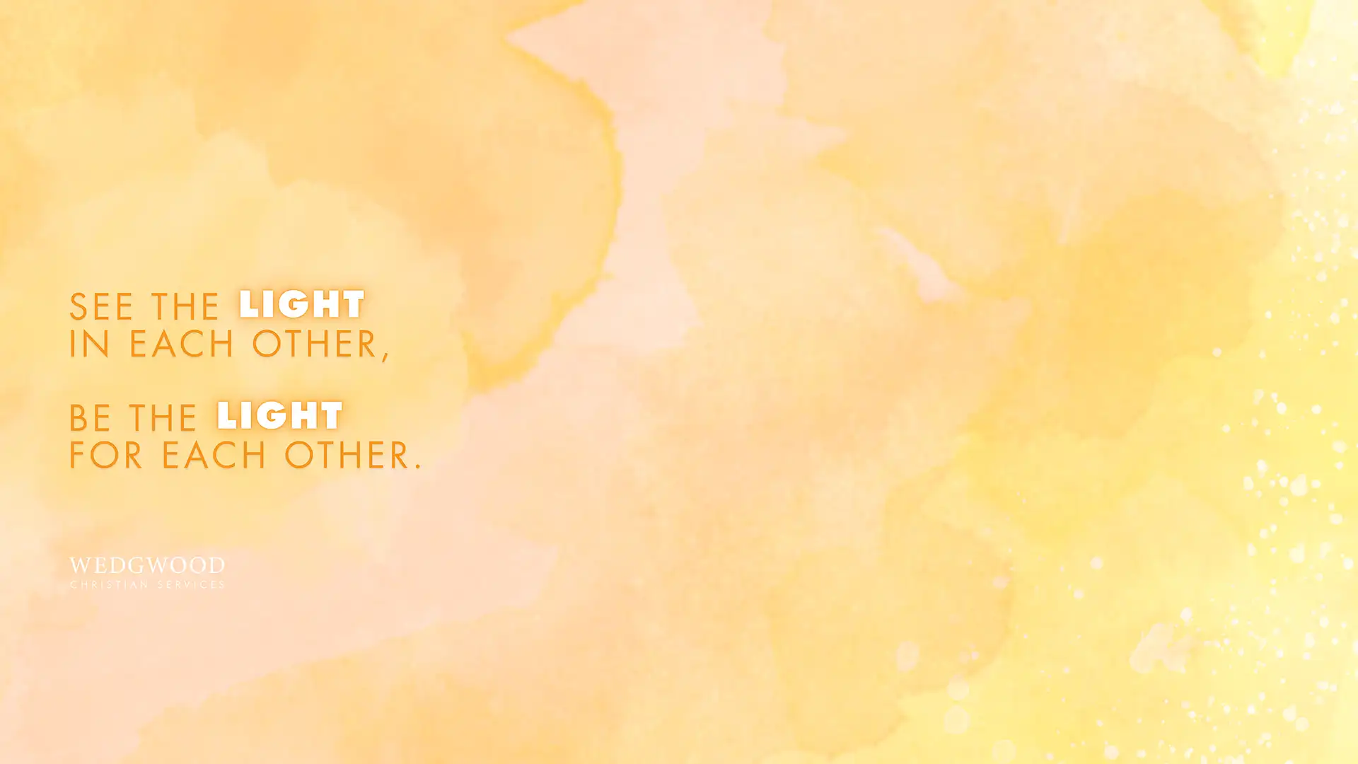 See the Light in Each Other Desktop